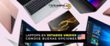 Laptop en Estados Unidos, buenas opciones
