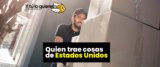 Quien trae cosas de Estados Unidos